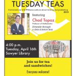 Poster announcing Tuesday Teas talk by Chad Topaz