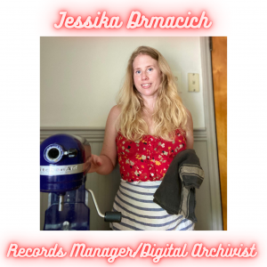 Jessika Drmacich, Records Manager/Digital Archivist