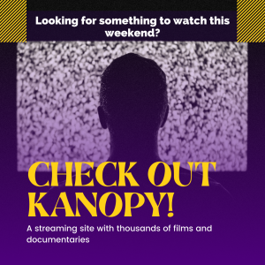 Looking for something to watch this weekend? Check out Kanopy!