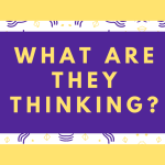 What are they thinking?