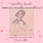 Open Thy Mouth: Frederick Douglass Remembered